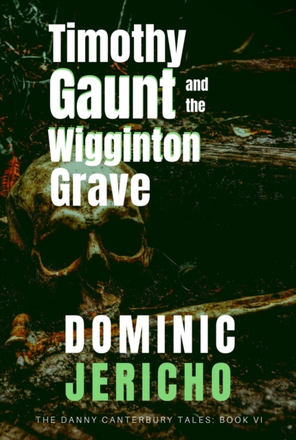 Timothy Gaunt and the Wigginton Grave (Adult Edition)