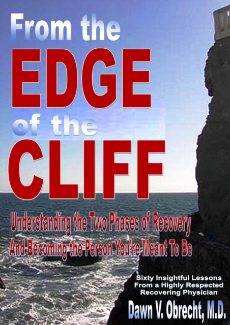 From the Edge of the Cliff:Understanding the Two Phases of Recovery And Becoming the Person You're Meant To Be