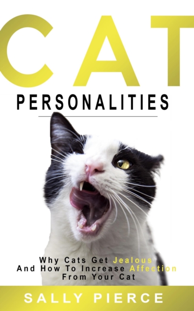 Cat Personalities: Why Cats Get Jealous and How to Increase Affection from Your Cat