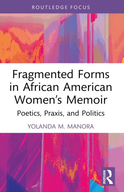 Fragmented Forms in African American Women's Memoir