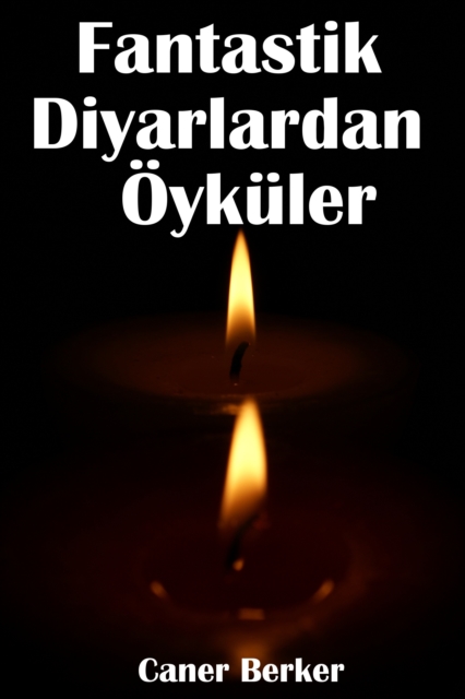 Fantastik Diyarlardan Oykuler