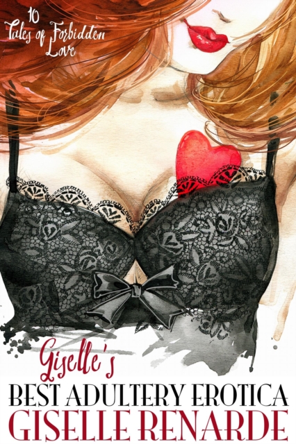 Giselle's Best Adultery Erotica: 10 Tales of Forbidden Love