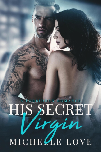 His Secret Virgin: A Forbidden Romance