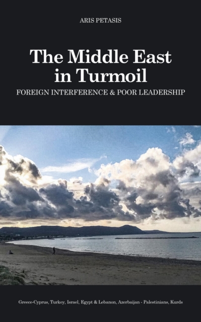 Middle East in Turmoil: Foreign Interference & Poor Leadership