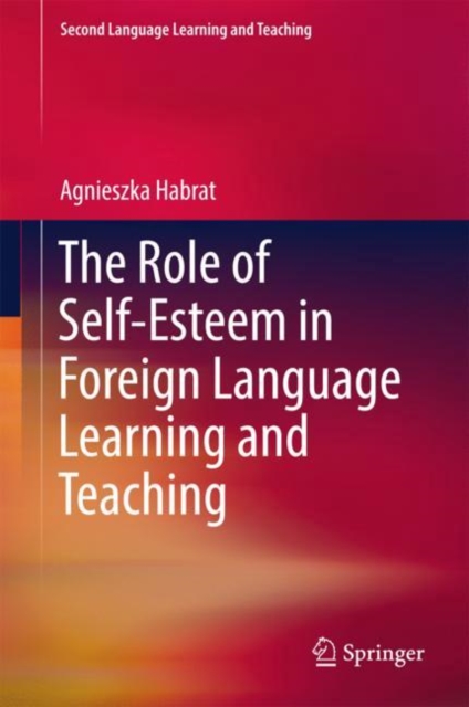 Role of Self-Esteem in Foreign Language Learning and Teaching