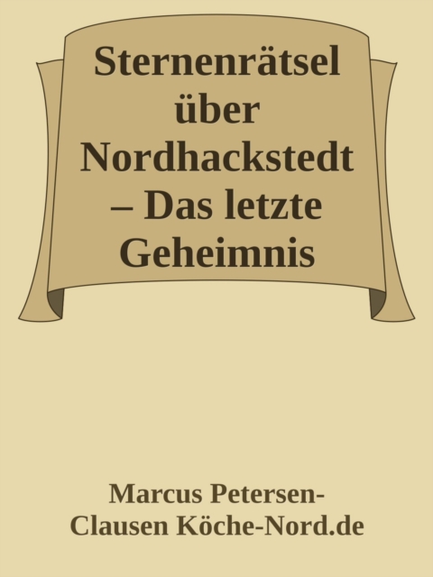 Sternenrätsel über Nordhackstedt – Das letzte Geheimnis (Teil 2)