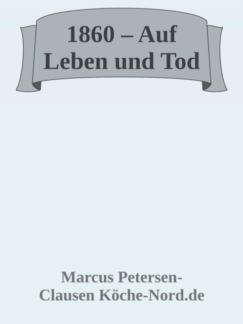 1860 – Auf Leben und Tod
