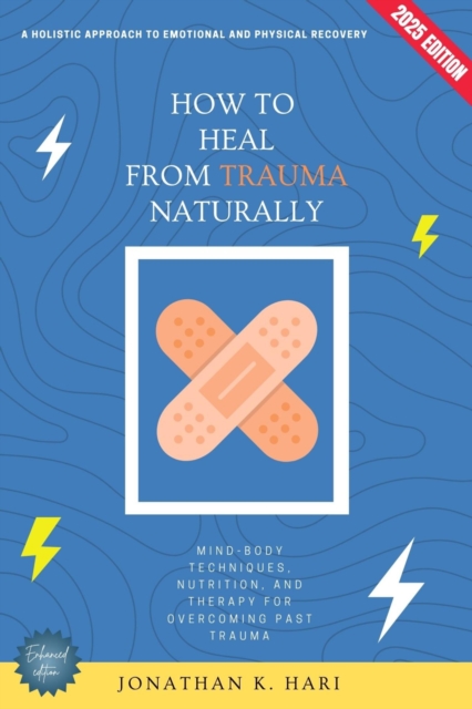 How to Heal from Trauma Naturally:
