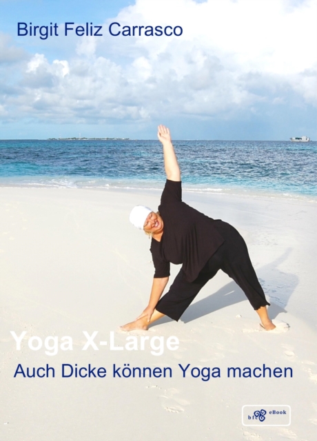 Yoga X-Large - Auch Dicke können Yoga machen