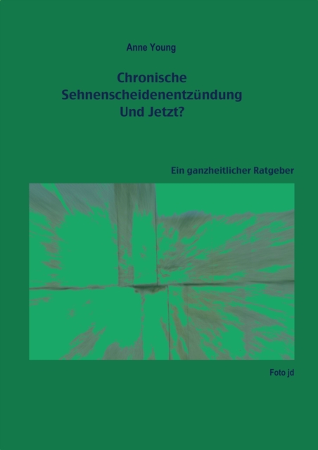 Chronische Sehnenscheidenentzündung - Und Jetzt?