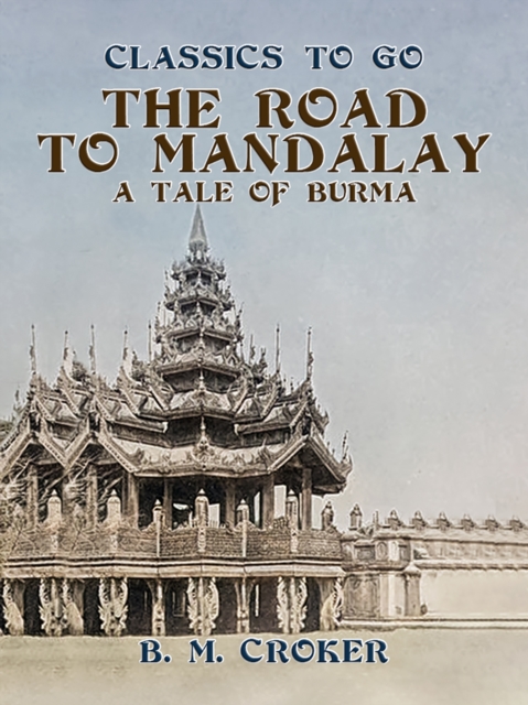 Road to Mandalay, A Tale of Burma