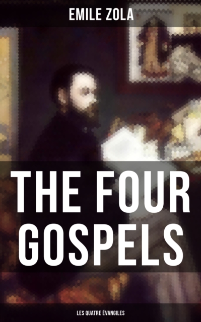 THE FOUR GOSPELS (Les Quatre Evangiles)