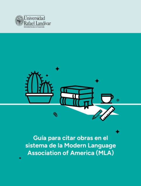 Guía para citar obras en el sistema de la Modern Language Association of America (MLA)