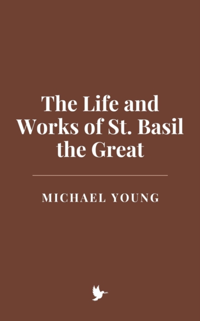 Life and Works of St. Basil the Great