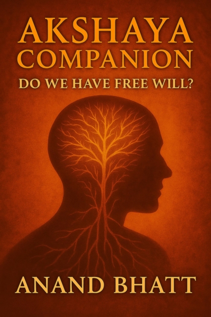 Akshaya Companion: Do We Have Free Will?