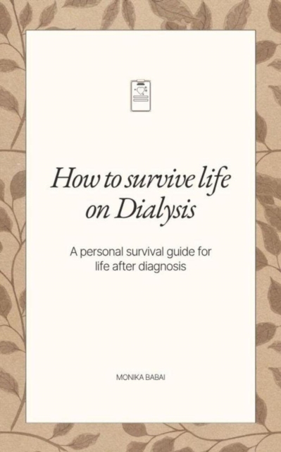How to survive life on Dialysis