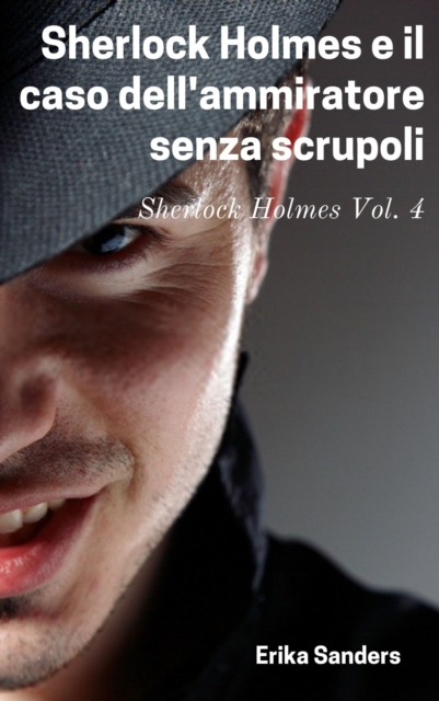 Sherlock Holmes e il caso dell'ammiratore senza scrupoli