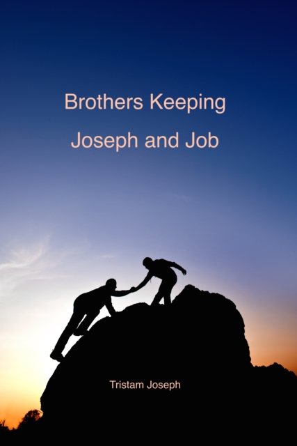 Brothers Keeping: Joseph and Job