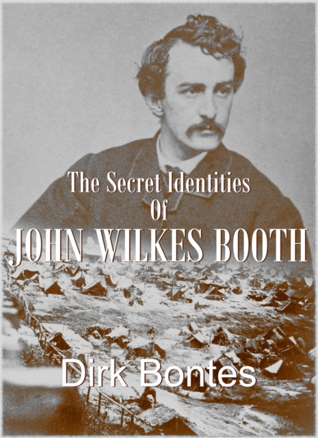 Secret Identities Of John Wilkes Booth