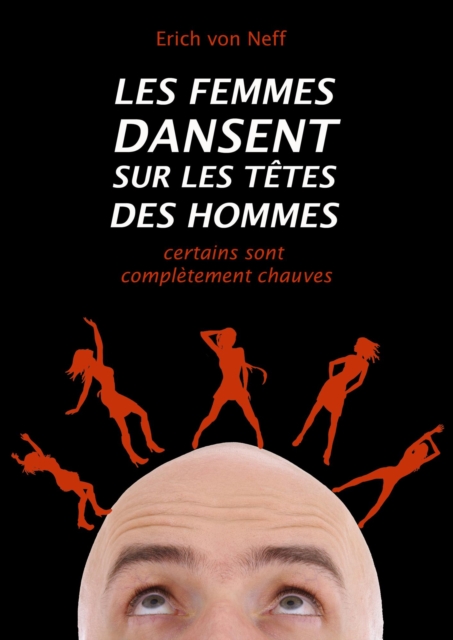 Les Femmes Dansent sur les Tetes des Hommes