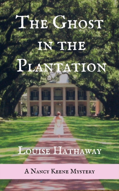 Ghost in the Plantation: A Nancy Keene Mystery