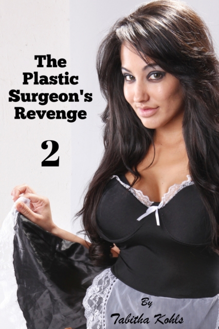 Plastic Surgeon's Revenge 2