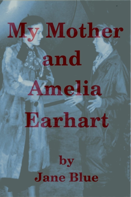 My Mother and Amelia Earhart