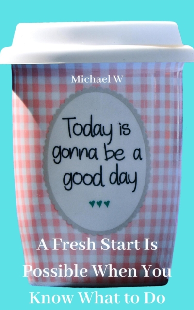 Fresh Start Is Possible When You Know What to Do