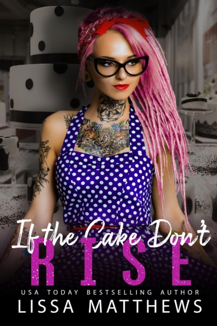 If The Cake Don't Rise