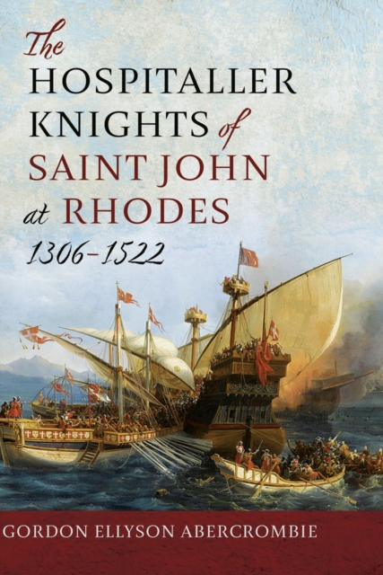 Hospitaller Knights of Saint John at Rhodes 1306-1522