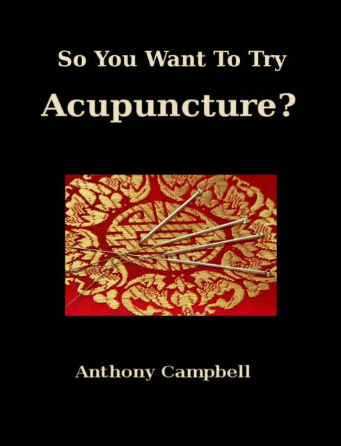 So You Want To Try Acupuncture?
