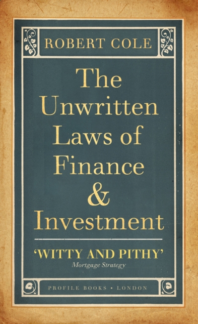 Unwritten Laws of Finance and Investment