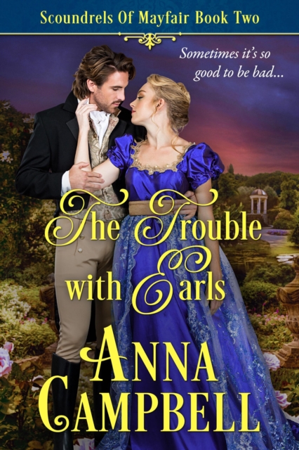 Trouble with Earls: Scoundrels of Mayfair Book 2