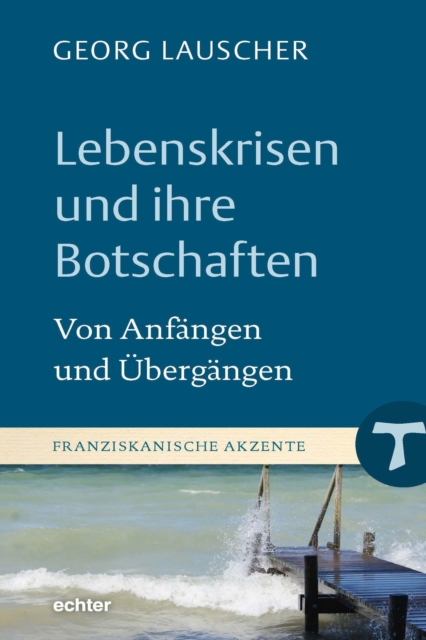 Lebenskrisen und ihre Botschaften