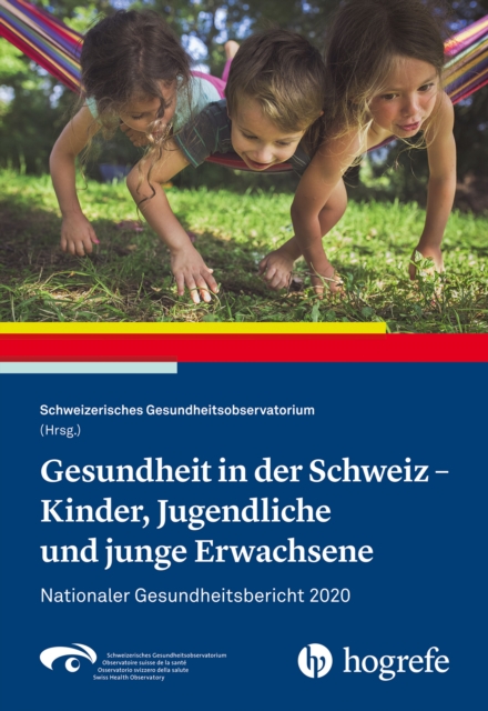 Gesundheit in der Schweiz - Kinder, Jugendliche und junge Erwachsene