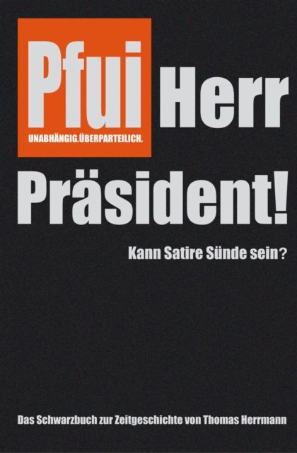 Pfui Herr Präsident!
