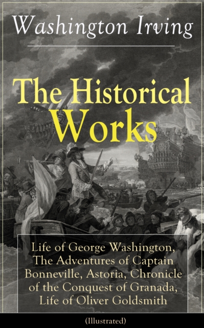 Historical Works of Washington Irving (Illustrated)