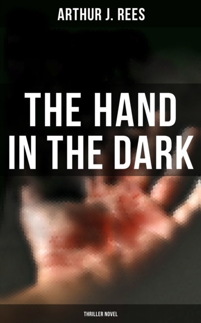 Hand in the Dark (Thriller Novel)