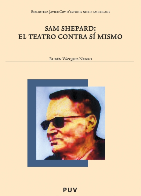 Sam Shepard: el teatro contra si mismo