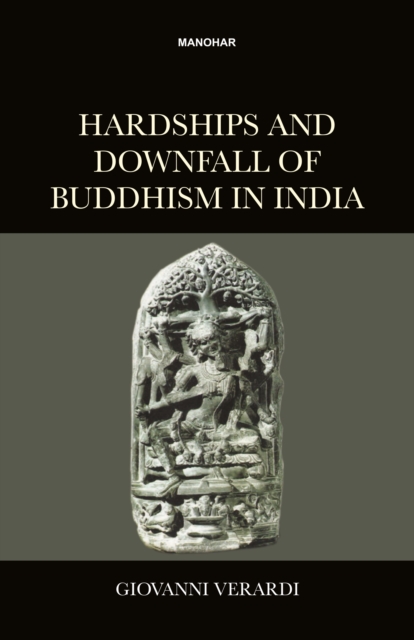 Hardships and Downfall of Buddhism in India