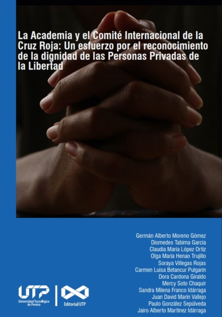 La Academia y el Comite Internacional de la Cruz Roja un esfuerzo por el reconocimiento de la dignidad de las Personas Privadas de la Libertad