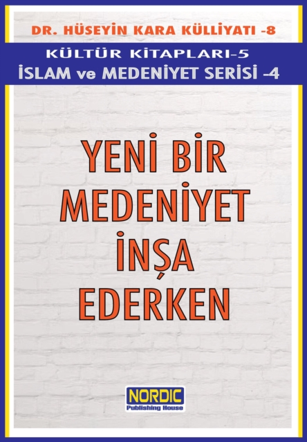 Yeni Bir Medeniyet Insa Ederken- (Islam ve Medeniyet Serisi 4)