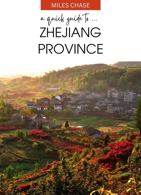 Quick Guide To ... Zhejiang Province