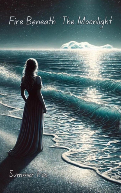 Fire Beneath The Moonlight