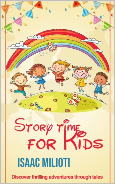 Story Time For Kids: Discover Thrilling Adventures Through Tales