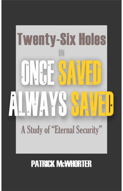 Twenty-Six Holes in Once Saved, Always Saved