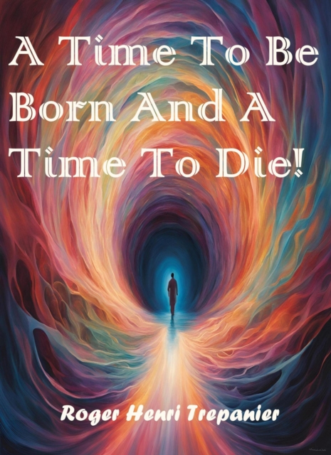 Time To Be Born And A Time To Die!