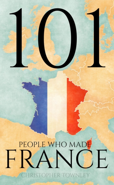 101 People Who Made France