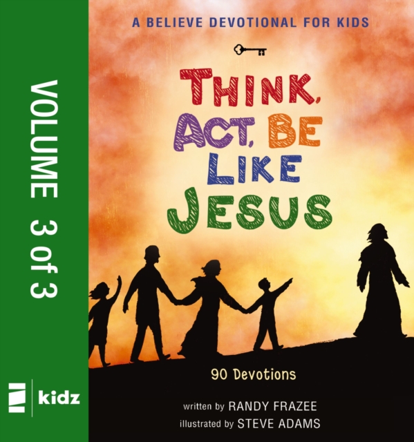 Believe Devotional for Kids: Think, Act, Be Like Jesus, Vol. 3