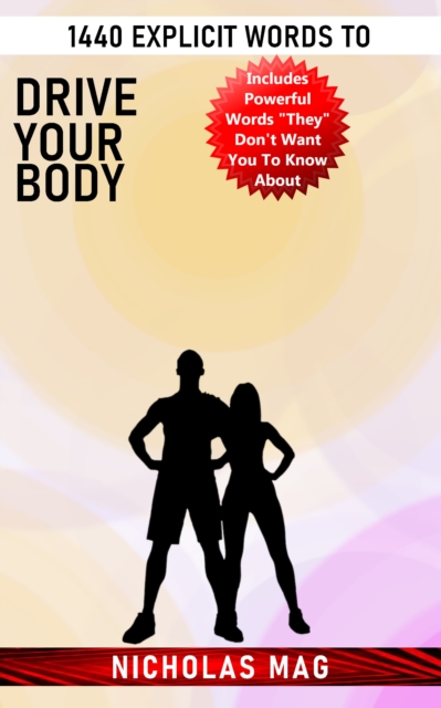 1440 Explicit Words to Drive Your Body